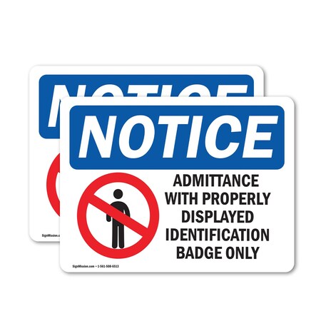 Signmission Admittance With ID Badge Only OSHA Notice Sign, Vinyl Decal, 14in W x 10in L, 2PK OS-2PACK-NS-D-1014-L-15207